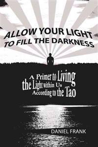 Bokomslag för "Allow Your Light to Fill the Darkness"
