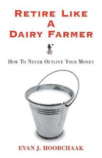 Bokomslag för "Retire Like a Dairy Farmer"
