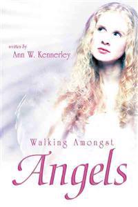 Walking Amongst Angels