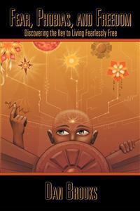 Fear, Phobias and Freedom