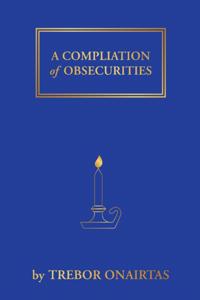 Compliation of Obsecurities