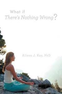 Bokomslag för "What If There's Nothing Wrong?"