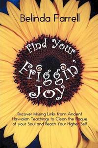 Find Your Friggin' Joy