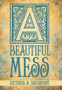 Bokomslag för "A Beautiful Mess"