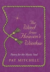 The Wind from Heaven's Window
