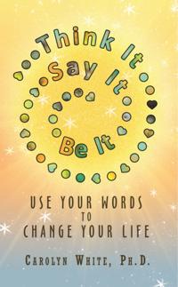 Think It -> Say It -> Be It