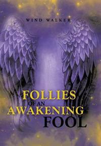 Bokomslag för "Follies of an Awakening Fool"