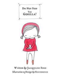 Do Not Feed the Gorilla!