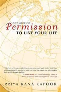 Kirjan kansi "Give Yourself Permission to Live Your Life"
