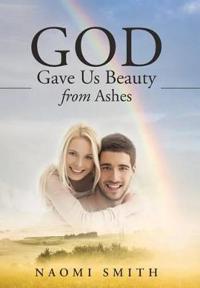Bokomslag för "God Gave Us Beauty From Ashes"