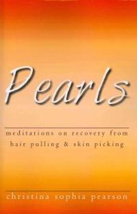 Pearls: Meditations on recovery from hair pulling and skin picking