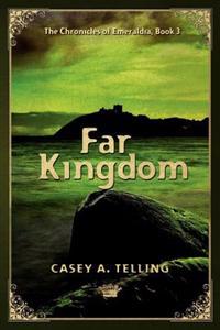 Far Kingdom: The Chronicles of Emeraldia