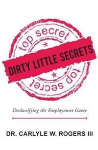 Dirty Little Secrets: Declassifying the Employment Game