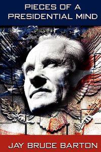Pieces of A Presidential Mind