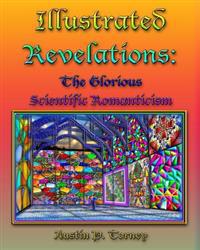 Illustrated Revelations: The Glorious Scientific Romanticism