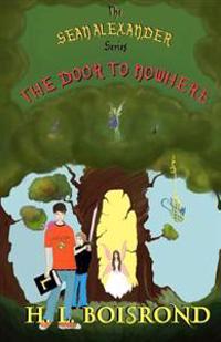 The Sean Alexander Series: The Door To Nowhere