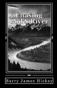 Chasing God's River