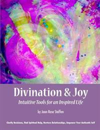 Divination & Joy: Intuitive Tools for An Inspired Life