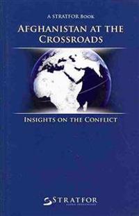 Afghanistan at the Crossroads: Insights on the Conflict