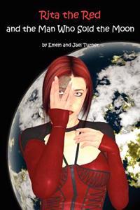Rita the Red and the Man Who Sold the Moon: Rita the Red, Galactic Rebel