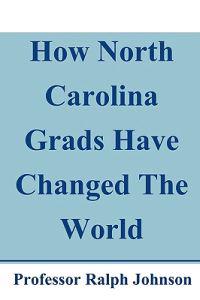 How North Carolina Grads Have Changed the World