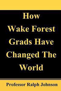 How Wake Forest Grads Have Changed The World