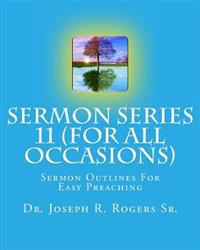Sermon Series 11 - for All Occasions...