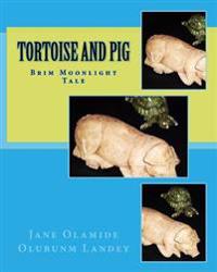 Tortoise And Pig: Brim Moon Light Tale