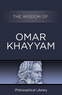 Wisdom of Omar Khayyam