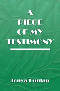 Piece of My Testimony