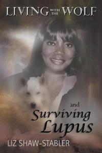 Bokomslag för "Living with the Wolf and Surviving Lupus"