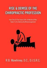Rise & Demise of the Chiropractic Profession