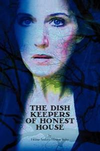 The Dish Keepers of Honest House