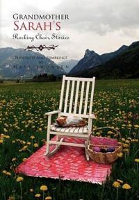 Bokomslag för "Grandmother Sarah's Rocking Chair, Stories"