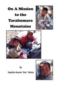Bokomslag för "On A Mission to the Tarahumara Mountains"