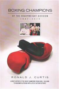 Boxing Champions of the Heavyweight Division 1882-2010