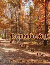 Remembering the Way It Was