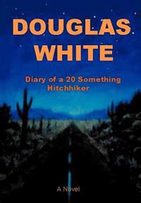 Diary of a 20 Something Hitchhiker