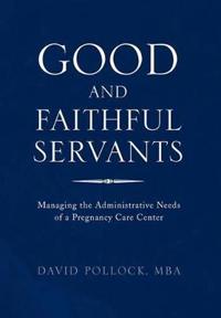 Good and Faithful Servants