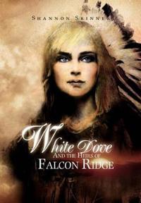 Bokomslag för "White Dove and the Heirs of Falcon Ridge"