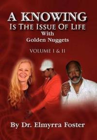 A KNOWING Is The Issue Of Life