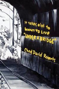 Bokomslag för "It Takes a Lot to Want to Live ''Under a Bridge''"