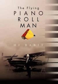Bokomslag för "The Flying Piano Roll Man"