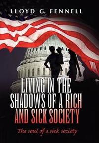 Bokomslag för "Living in the Shadows of a Rich and Sick Society"