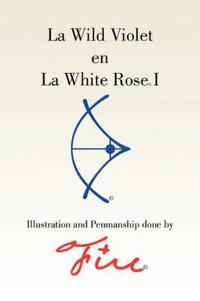 La Wild Violet En La White Rose I
