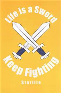 Life is a Sword, Keep Fighting