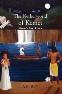 Netherworld of Kemet: Kismet'S Ray of Hope