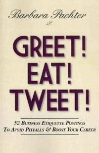 Greet! Eat! Tweet!