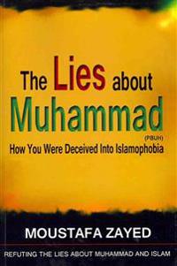 The lies about Muhammad: How You Were Deceived Into Islamophobia