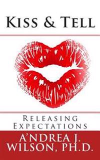 Kiss & Tell: Releasing Expectations